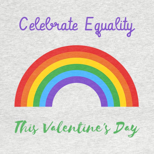 Celebrate Equality This Valentine's Day by CoolSloganTees